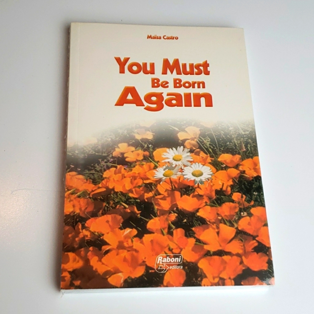 You Must Be Born Again by Maisa Castro